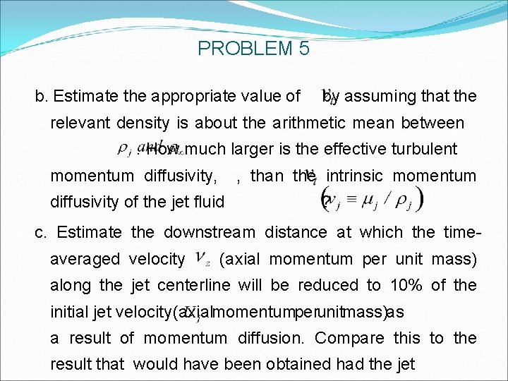 PROBLEM 5 b. Estimate the appropriate value of by assuming that the relevant density PROBLEM 5 b. Estimate the appropriate value of by assuming that the relevant density