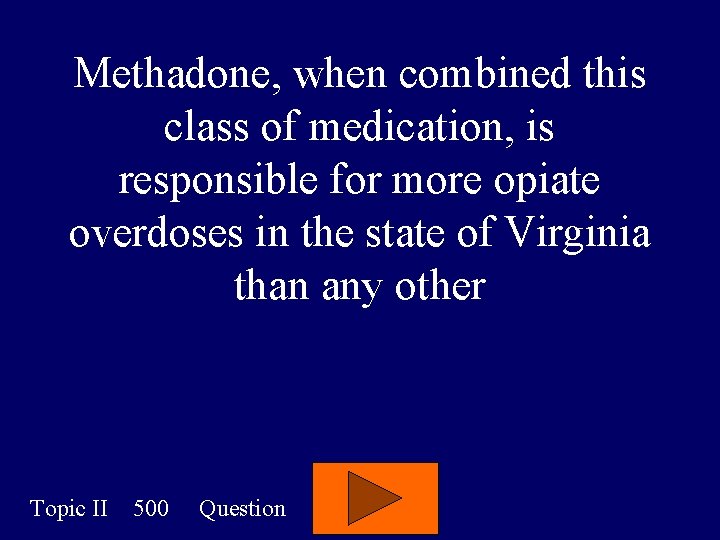 Methadone, when combined this class of medication, is responsible for more opiate overdoses in