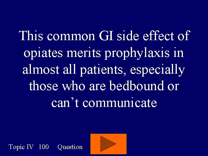 This common GI side effect of opiates merits prophylaxis in almost all patients, especially