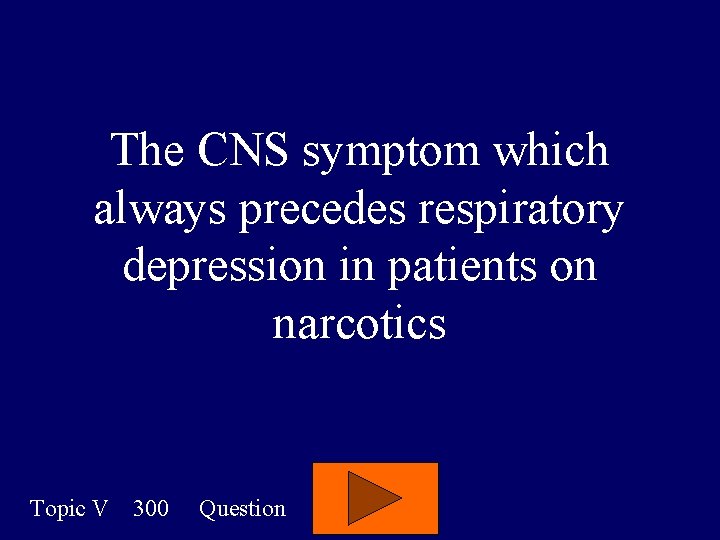 The CNS symptom which always precedes respiratory depression in patients on narcotics Topic V