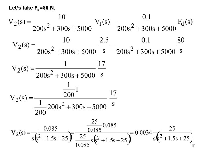 Let’s take Fd=80 N. 10 Let’s take Fd=80 N. 10