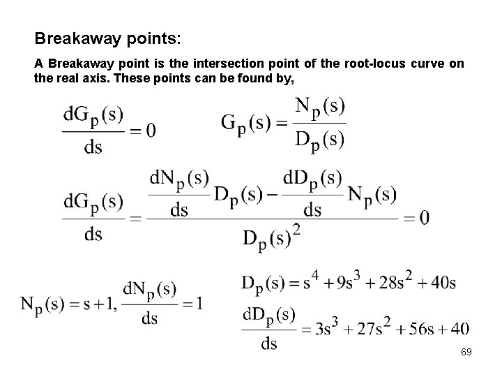 Breakaway points: A Breakaway point is the intersection point of the root-locus curve on Breakaway points: A Breakaway point is the intersection point of the root-locus curve on