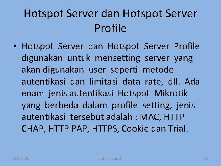 Hotspot Server dan Hotspot Server Profile • Hotspot Server dan Hotspot Server Profile digunakan