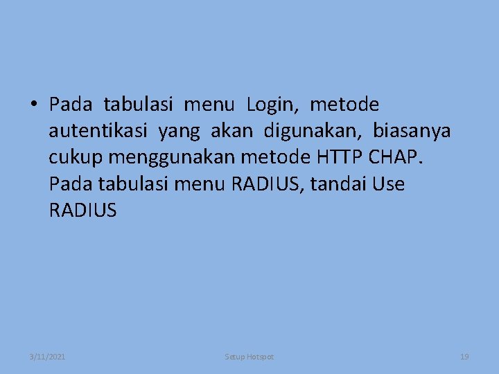  • Pada tabulasi menu Login, metode autentikasi yang akan digunakan, biasanya cukup menggunakan