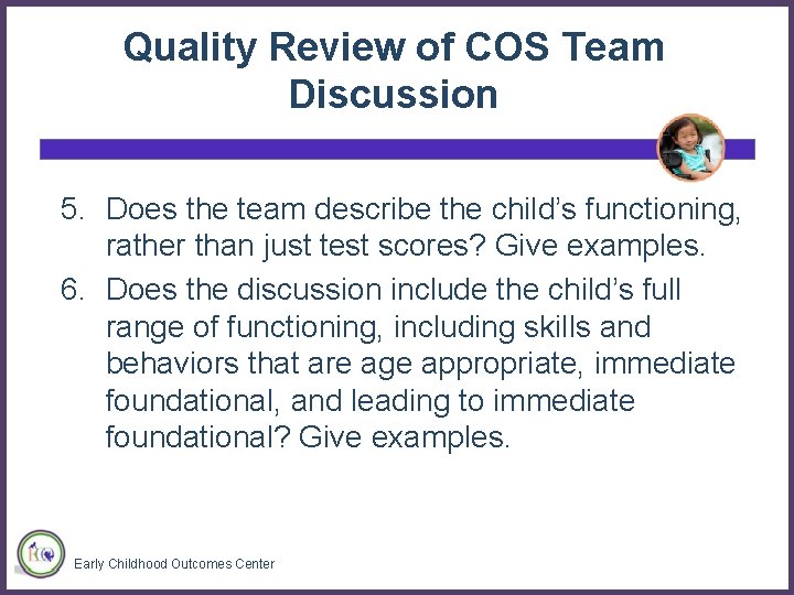 Quality Review of COS Team Discussion 5. Does the team describe the child’s functioning,