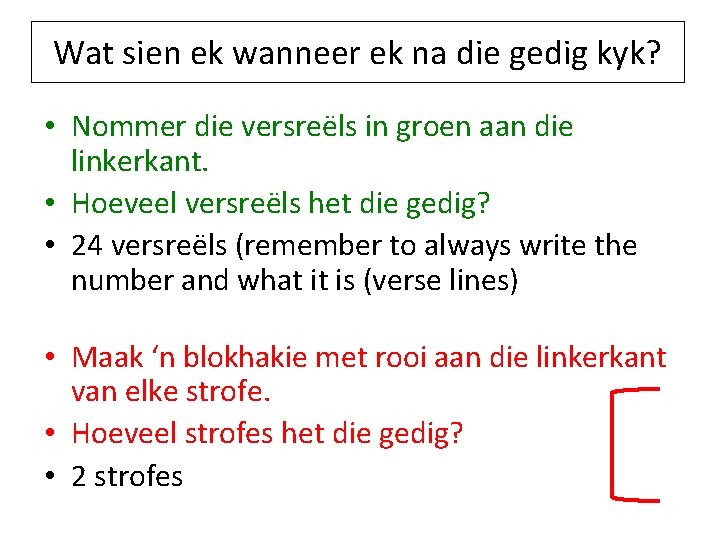 Wat sien ek wanneer ek na die gedig kyk? • Nommer die versreëls in Wat sien ek wanneer ek na die gedig kyk? • Nommer die versreëls in