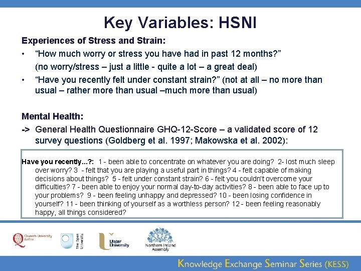 Key Variables: HSNI Experiences of Stress and Strain: • “How much worry or stress