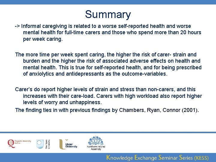 Summary -> Informal caregiving is related to a worse self-reported health and worse mental