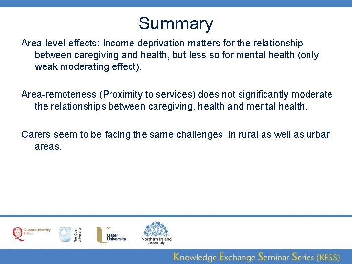 Summary Area-level effects: Income deprivation matters for the relationship between caregiving and health, but