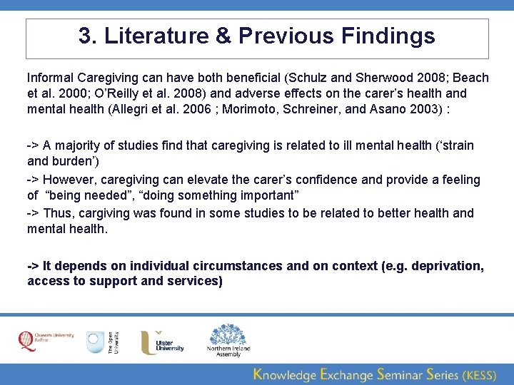 3. Literature & Previous Findings Informal Caregiving can have both beneficial (Schulz and Sherwood