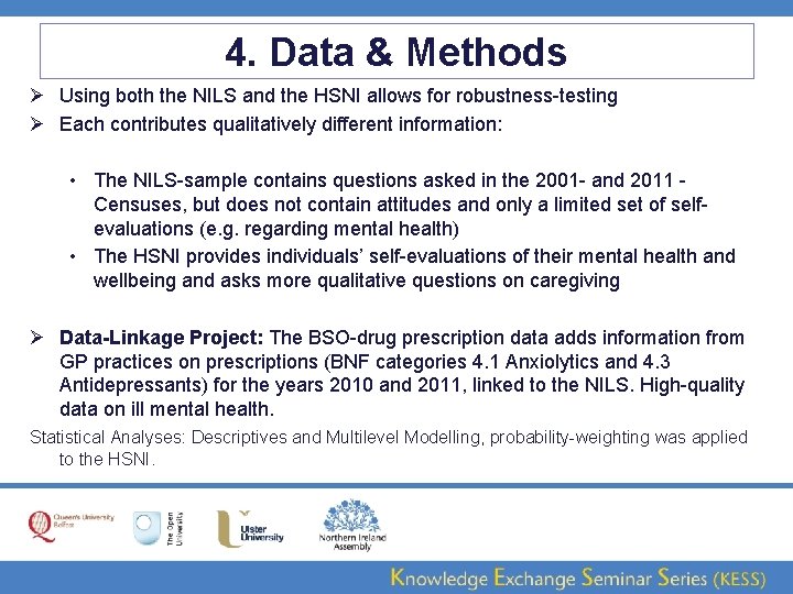 4. Data & Methods Ø Using both the NILS and the HSNI allows for