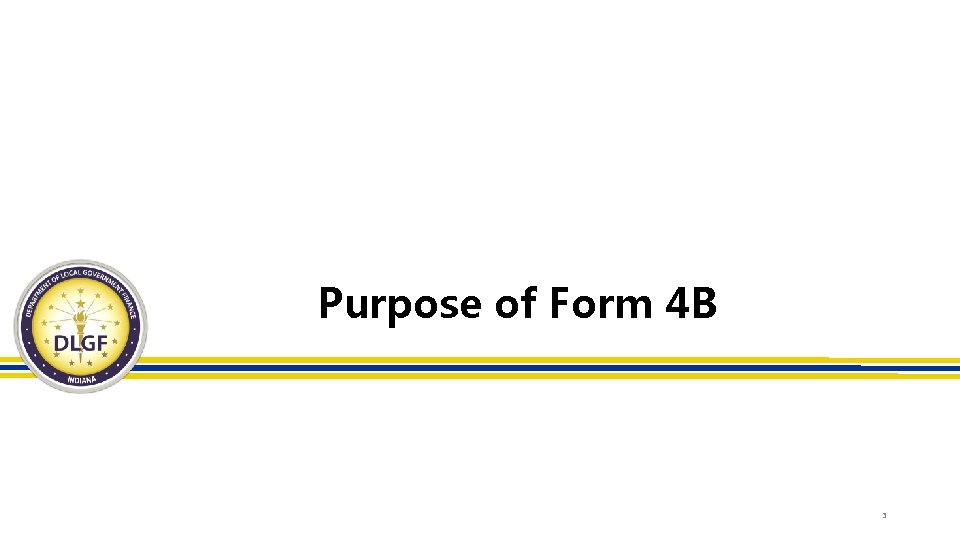 Purpose of Form 4 B 3 