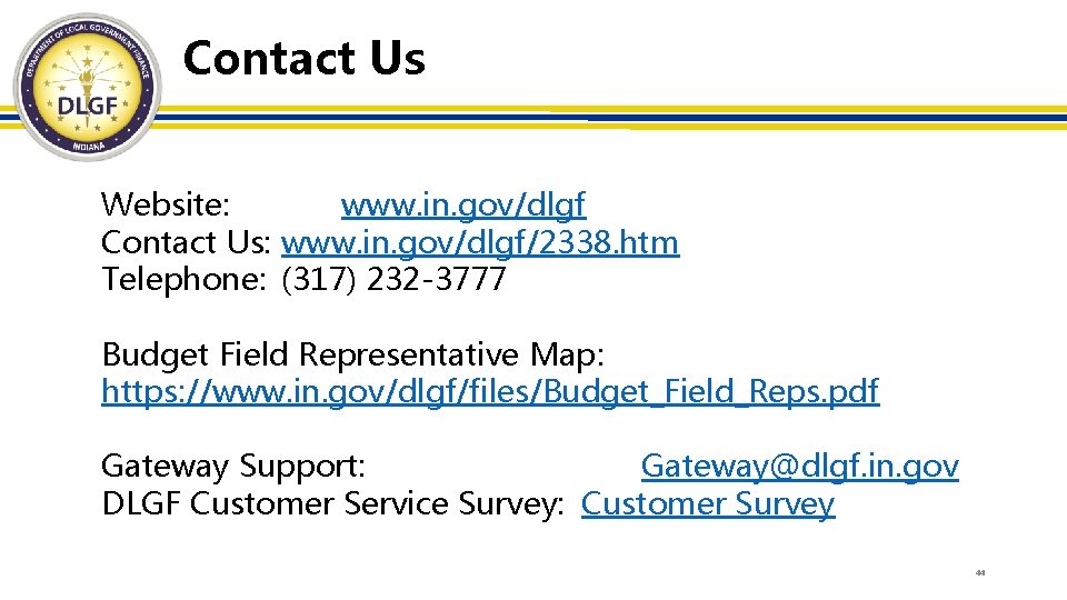 Contact Us Website: www. in. gov/dlgf Contact Us: www. in. gov/dlgf/2338. htm Telephone: (317)