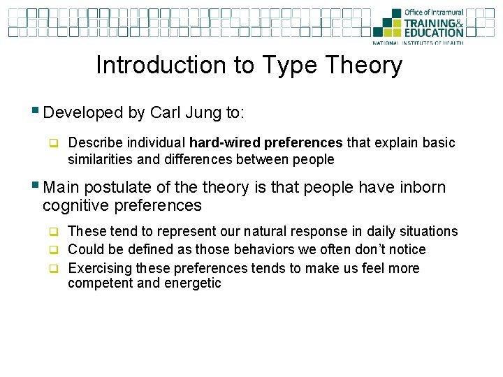 Introduction to Type Theory § Developed by Carl Jung to: q Describe individual hard-wired