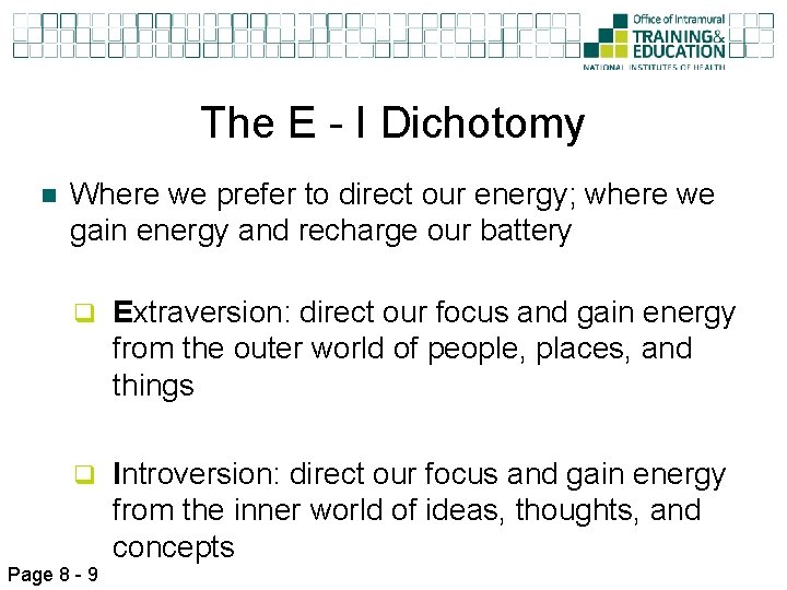 The E - I Dichotomy n Where we prefer to direct our energy; where