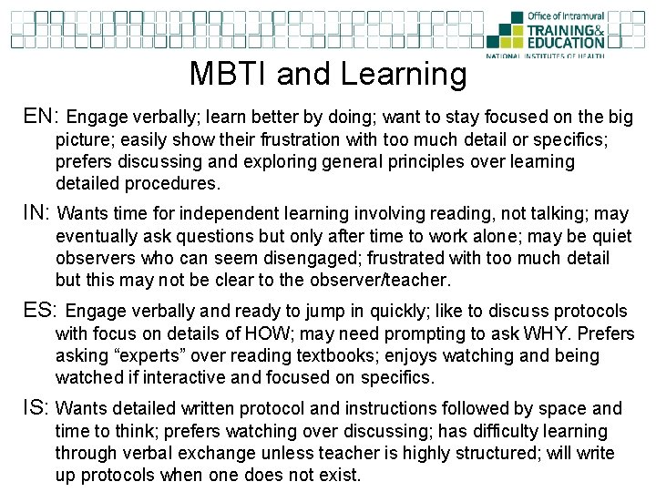 MBTI and Learning EN: Engage verbally; learn better by doing; want to stay focused
