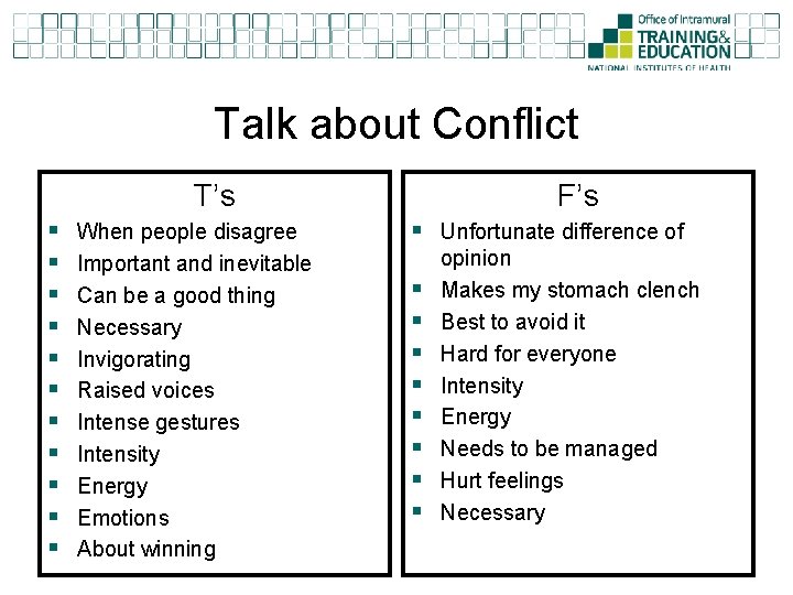 Talk about Conflict T’s § § § When people disagree Important and inevitable Can