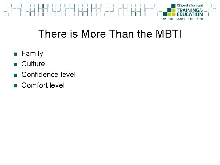 There is More Than the MBTI n n Family Culture Confidence level Comfort level