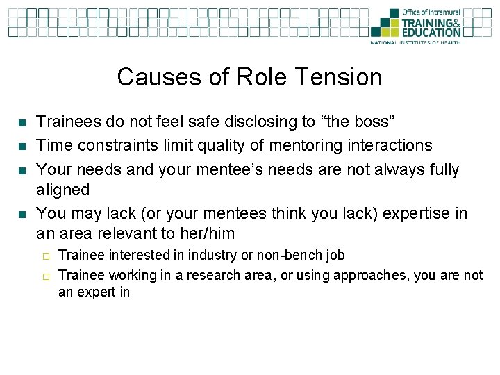 Causes of Role Tension n n Trainees do not feel safe disclosing to “the