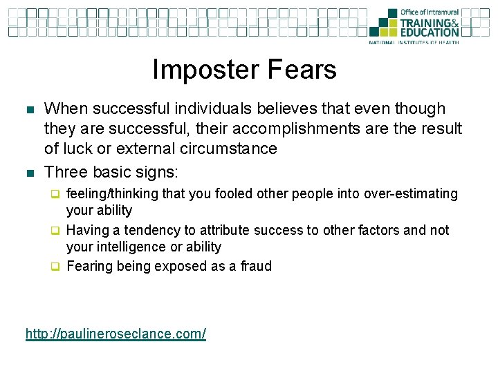 Imposter Fears n n When successful individuals believes that even though they are successful,
