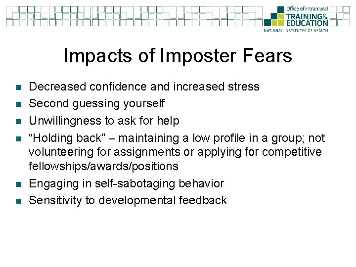 Impacts of Imposter Fears n n n Decreased confidence and increased stress Second guessing