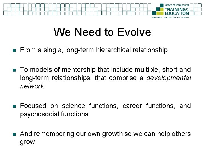 We Need to Evolve n From a single, long-term hierarchical relationship n To models