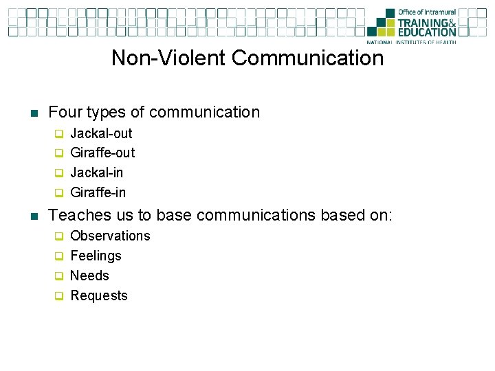 Non-Violent Communication n Four types of communication q Jackal-out q Giraffe-out q Jackal-in q
