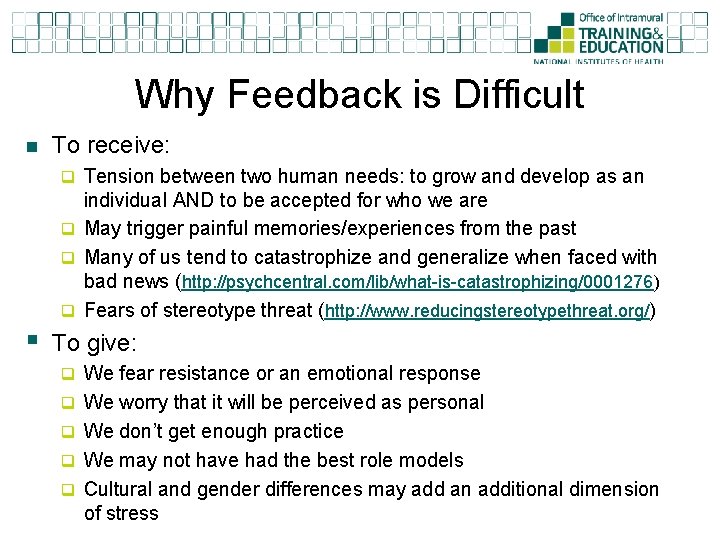 Why Feedback is Difficult n To receive: q Tension between two human needs: to
