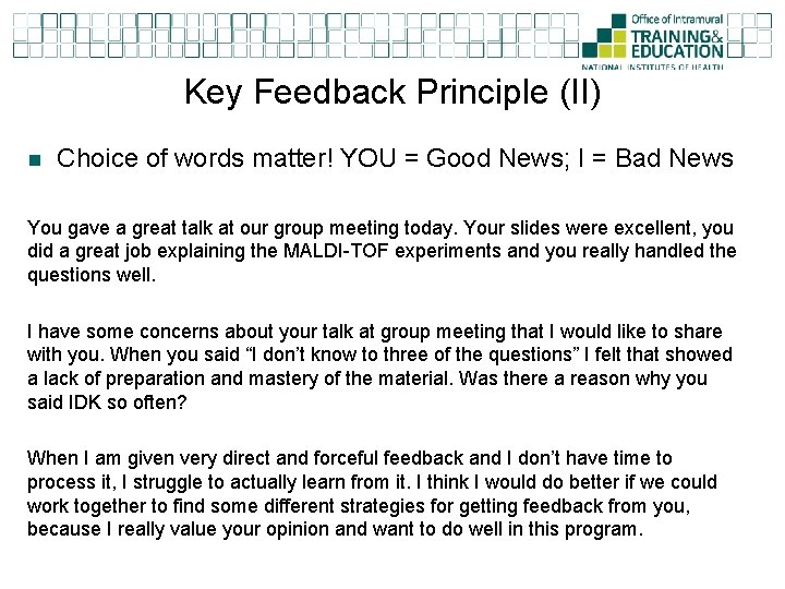 Key Feedback Principle (II) n Choice of words matter! YOU = Good News; I
