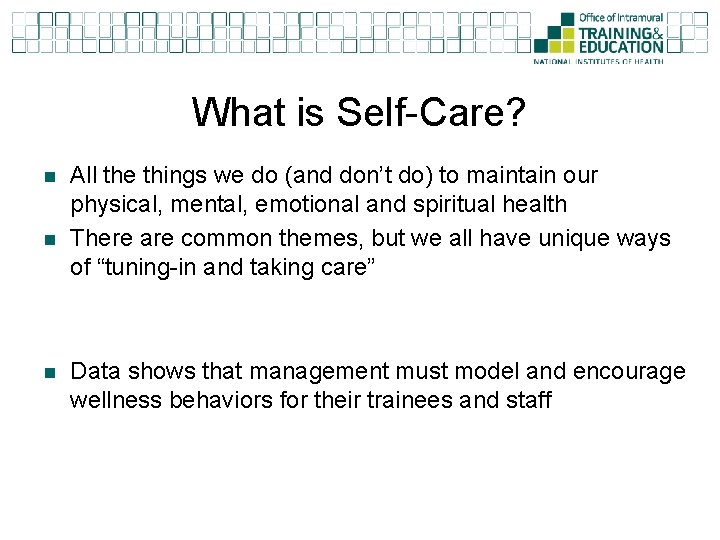 What is Self-Care? n n n All the things we do (and don’t do)