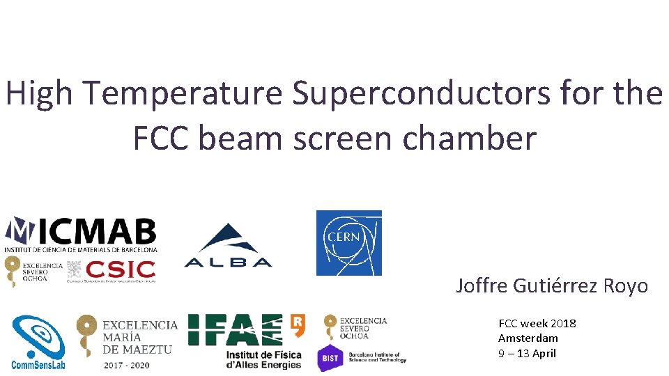 High Temperature Superconductors for the FCC beam screen chamber Joffre Gutiérrez Royo FCC week