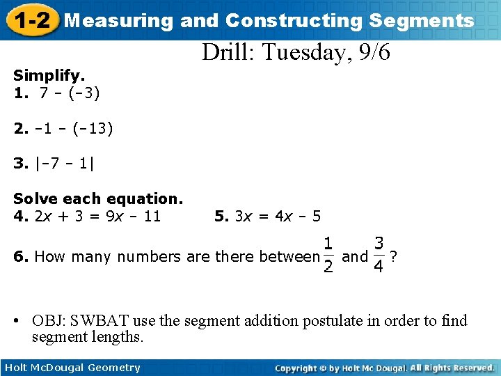 1 -2 Measuring and Constructing Segments Drill: Tuesday, 9/6 Simplify. 1. 7 – (– 1 -2 Measuring and Constructing Segments Drill: Tuesday, 9/6 Simplify. 1. 7 – (–