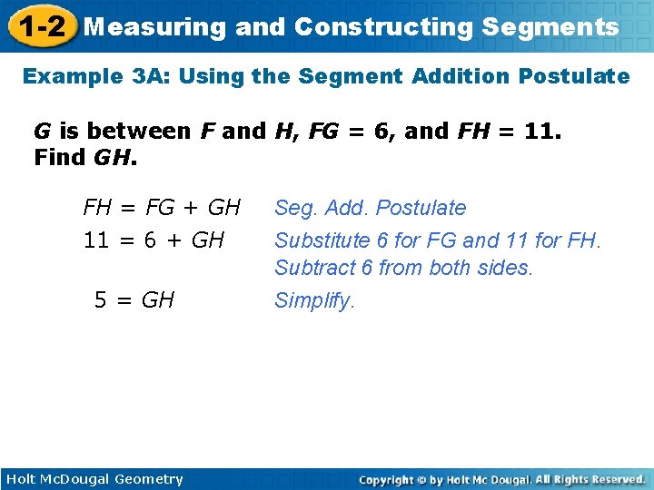 1 -2 Measuring and Constructing Segments Example 3 A: Using the Segment Addition Postulate 1 -2 Measuring and Constructing Segments Example 3 A: Using the Segment Addition Postulate