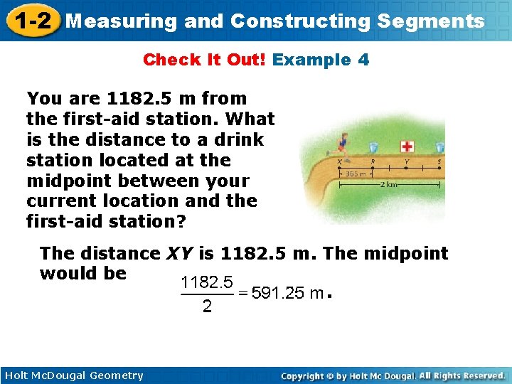 1 -2 Measuring and Constructing Segments Check It Out! Example 4 You are 1182. 1 -2 Measuring and Constructing Segments Check It Out! Example 4 You are 1182.