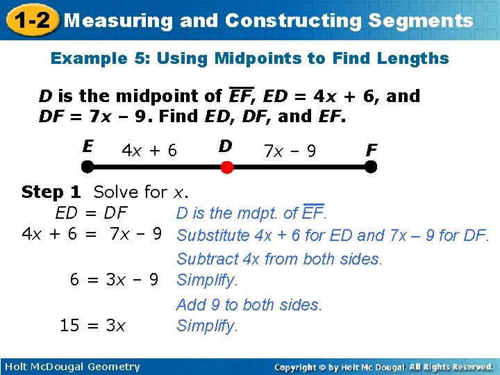 1 -2 Measuring and Constructing Segments Example 5: Using Midpoints to Find Lengths D 1 -2 Measuring and Constructing Segments Example 5: Using Midpoints to Find Lengths D