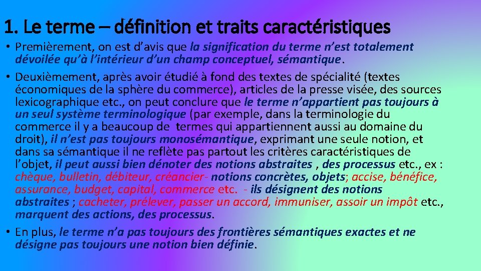 1. Le terme – définition et traits caractéristiques • Premièrement, on est d’avis que