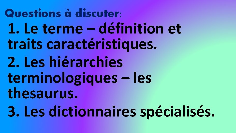 Questions à discuter: 1. Le terme – définition et traits caractéristiques. 2. Les hiérarchies