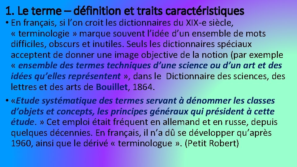 1. Le terme – définition et traits caractéristiques • En français, si l’on croit
