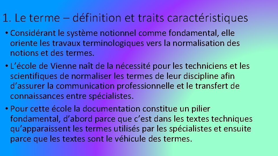 1. Le terme – définition et traits caractéristiques • Considérant le système notionnel comme