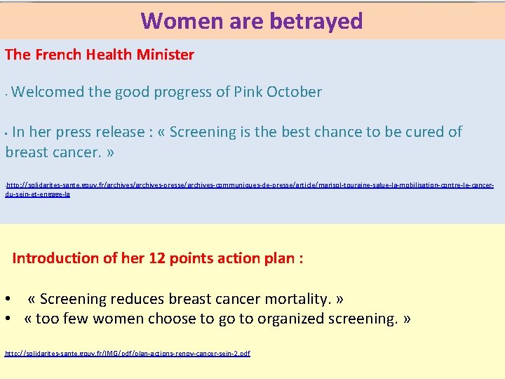 Women are betrayed The French Health Minister • Welcomed the good progress of Pink