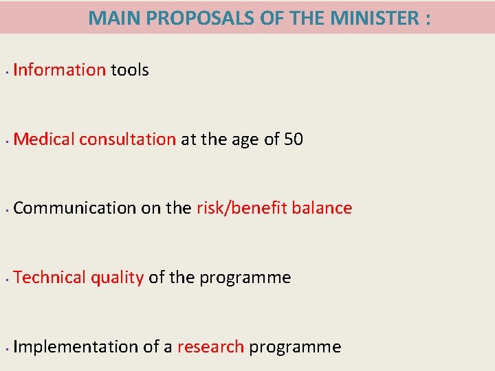  MAIN PROPOSALS OF THE MINISTER : • Information tools • Medical consultation at