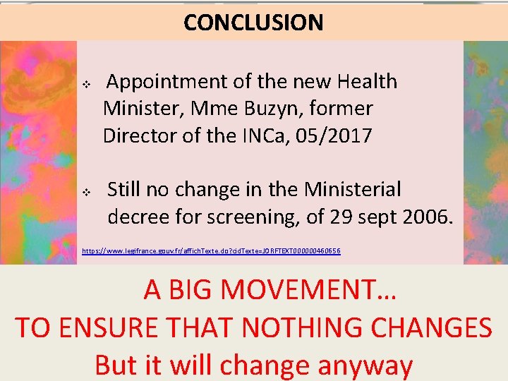 CONCLUSION Appointment of the new Health Minister, Mme Buzyn, former Director of the INCa,