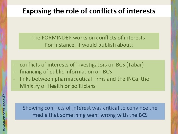 Exposing the role of conflicts of interests The FORMINDEP works on conflicts of interests.