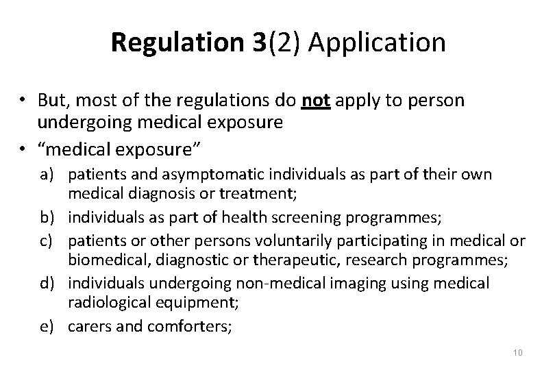 Regulation 3(2) Application • But, most of the regulations do not apply to person