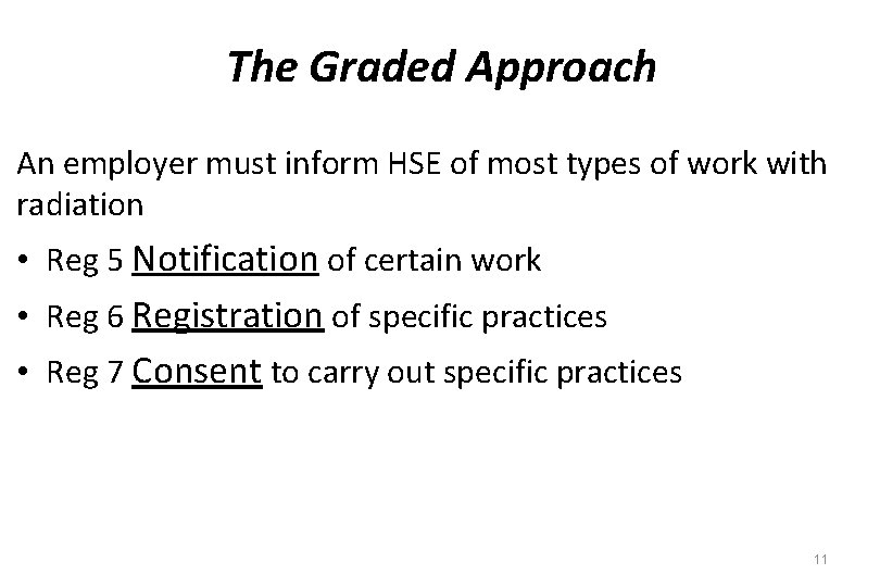 The Graded Approach An employer must inform HSE of most types of work with