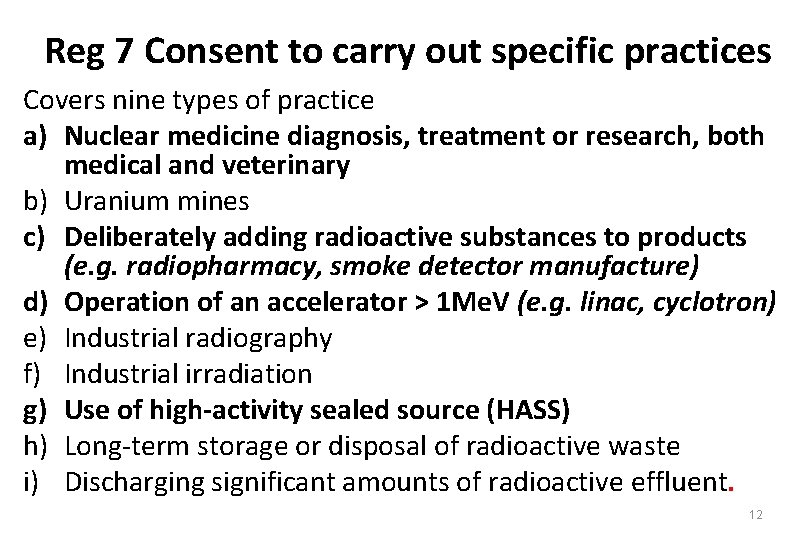 Reg 7 Consent to carry out specific practices Covers nine types of practice a)