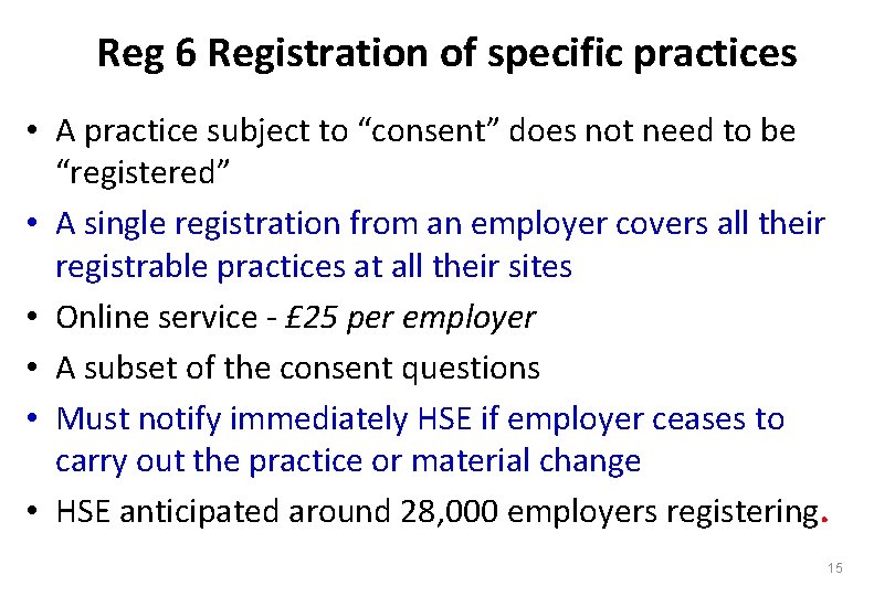 Reg 6 Registration of specific practices • A practice subject to “consent” does not