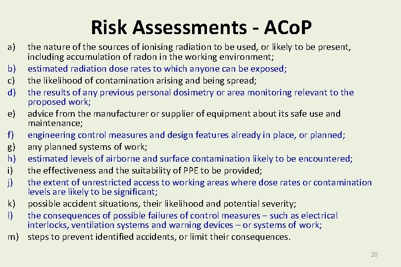 Risk Assessments - ACo. P a) the nature of the sources of ionising radiation