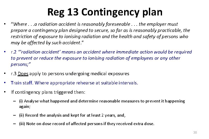 Reg 13 Contingency plan • “Where. . . a radiation accident is reasonably foreseeable.