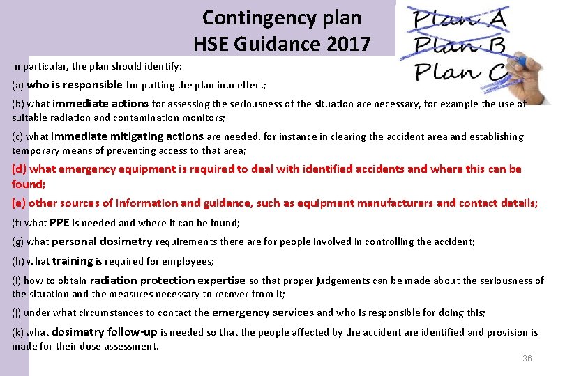 Contingency plan HSE Guidance 2017 In particular, the plan should identify: (a) who is